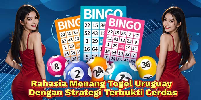 Rahasia-Menang-Togel-Uruguay-Dengan-Strategi-Terbukti-Cerdas