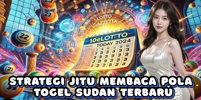 Strategi Jitu Membaca Pola Togel Sudan Terbaru