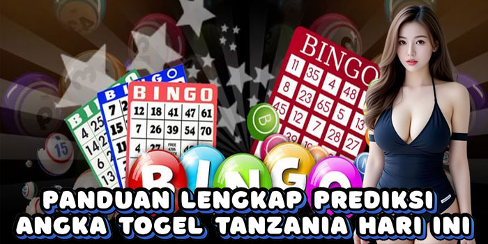 Panduan Lengkap Prediksi Angka Togel Tanzania Hari Ini