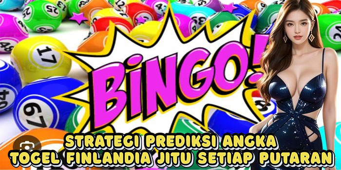 Strategi Prediksi Angka Togel Finlandia Jitu Setiap Putaran