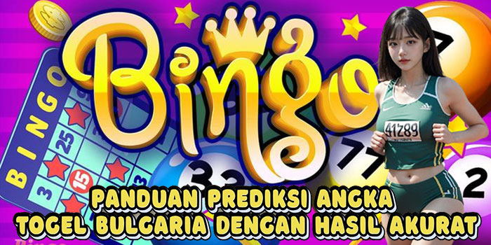 Panduan Prediksi Angka Togel Bulgaria Dengan Hasil Akurat